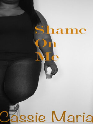 cover image of Shame On Me